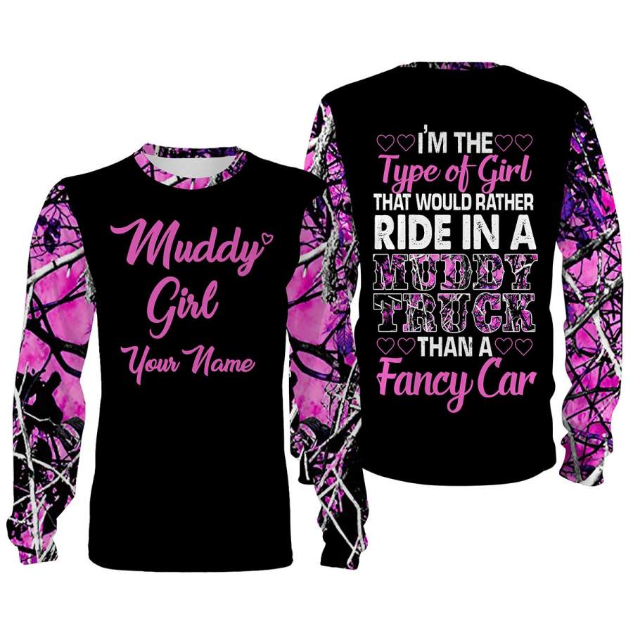 Muddy girl pink Camouflage shirt type of girl that would rather ride in a muddy truck Custom Name 3D All over print T-shirt, Sweatshirt, Long sleeves, Hoodie – FSD610