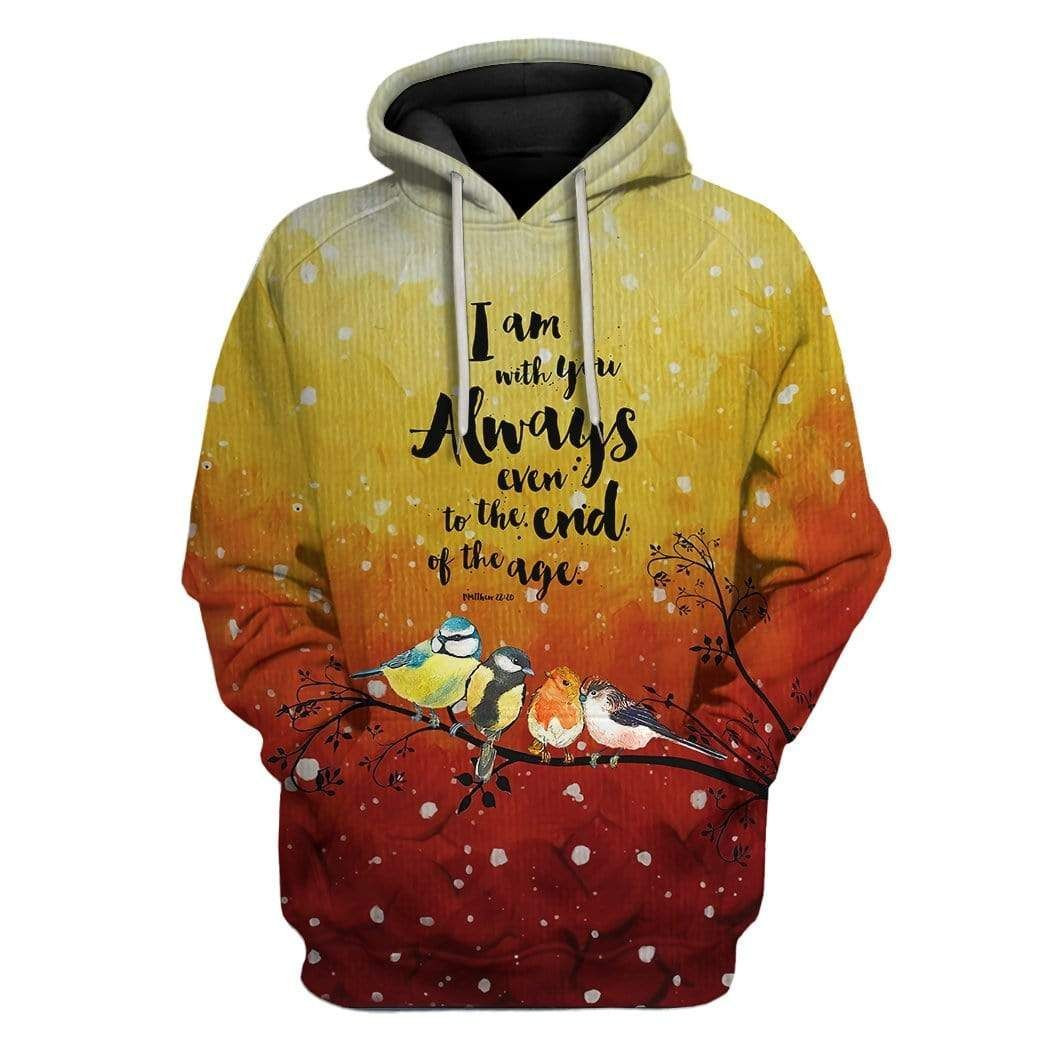 Custom T-Shirt – Hoodies I Am With You Always Even To The End Of The Age