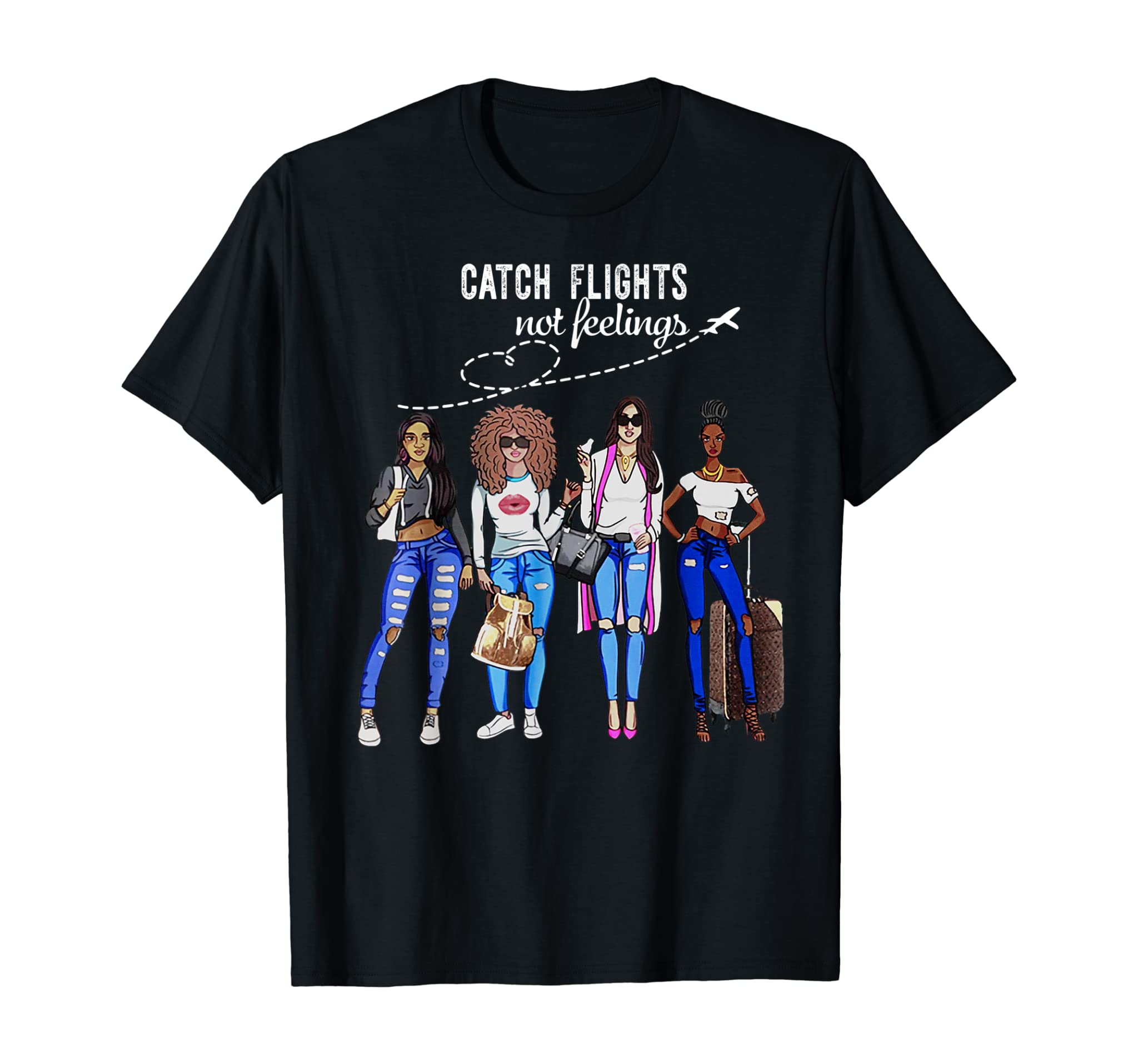 Catch Flights Not Feelings Summer Vacation Gifts T-Shirt