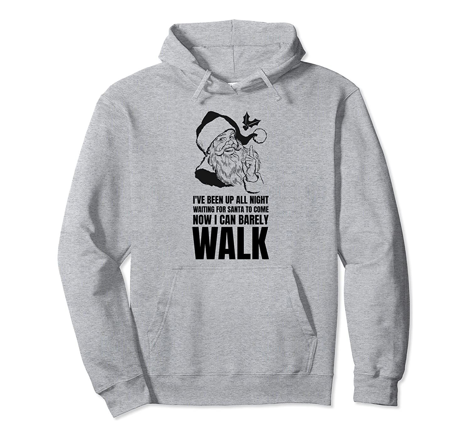 I've Been Up All Night Waiting For Santa To Come Christmas Pullover Hoodie, T-Shirt, Sweatshirt, Tank Top, Racerback, Dolman