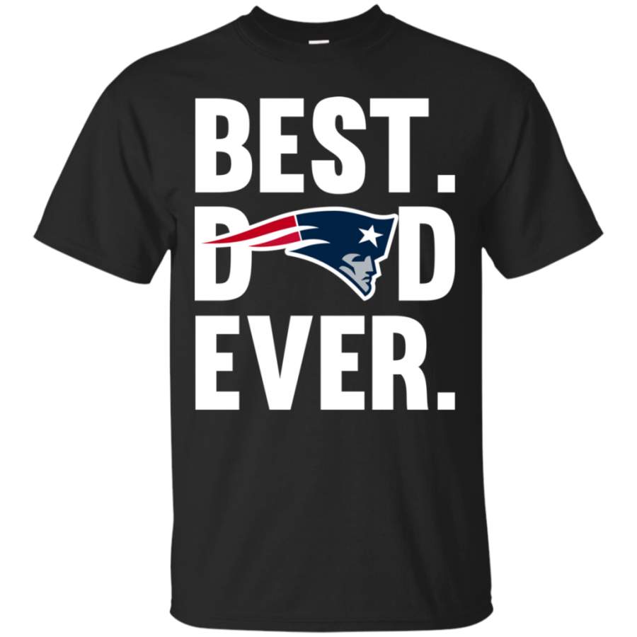 For Fun Best Dad Ever New England Patriots shirt Father Day Cotton t shirt