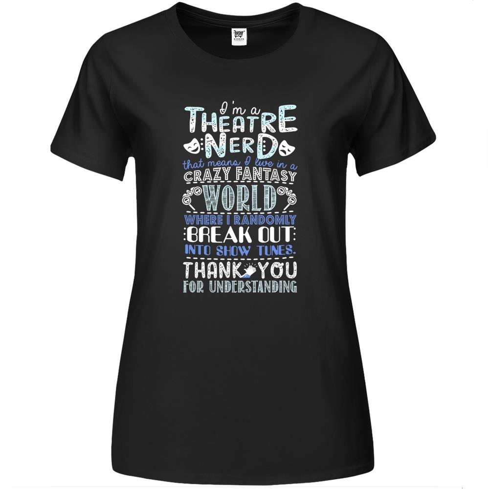 Theatre Nerd Funny Gift For Theatre Lovers Premium Womens T Shirts