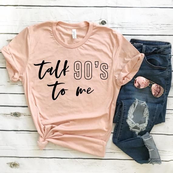 Talk 90 S To Me Shirt Nostalgic Shirt Funny Shirt Funny Graphic Gift For Her 90 S 90 S Shirt Retro Shirt