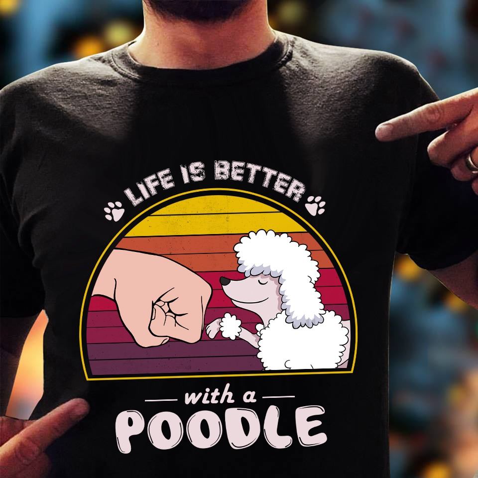 Life Is Better With A Poodle For Poodle Lovers Standard Men T-shirt