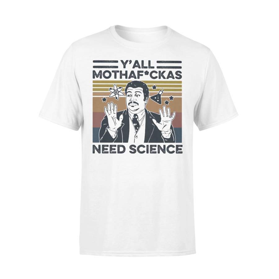 Y’all Motha Fuckas Need Science Vintage T-shirt