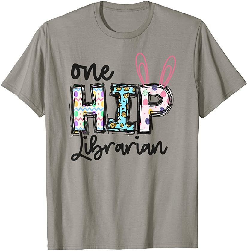 One Hip Librarian Bunny Funny School Librarian Easter Day T-Shirt