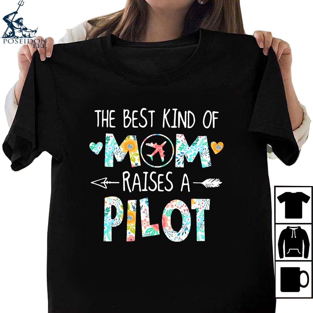 The Best Kind Of Mom Raises A Pilot Gift For Pilot Mothers Day Flower Graphic Unisex T-shirt Hoodie Plus Size S-5xl