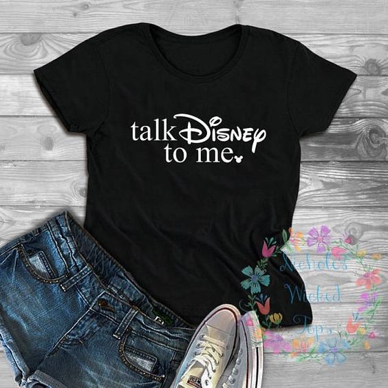 Talk Disney To Me T-shirt