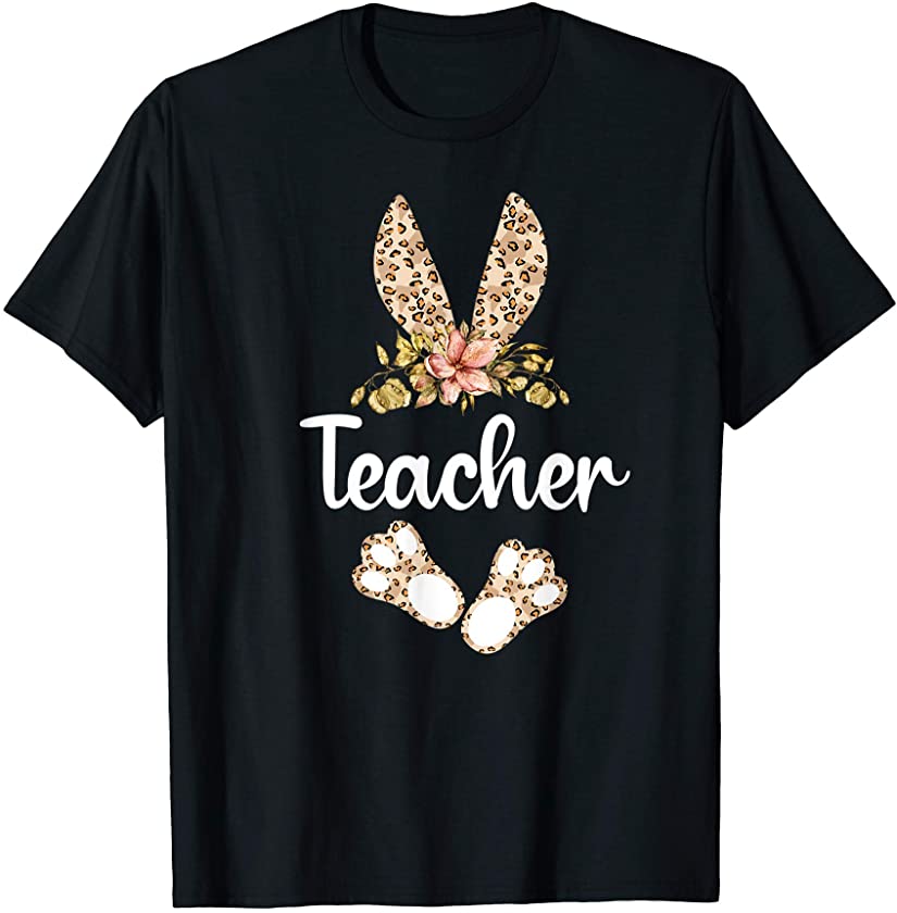 Teacher Bunny Leopard Print Floral Matching Family Easter T-Shirt