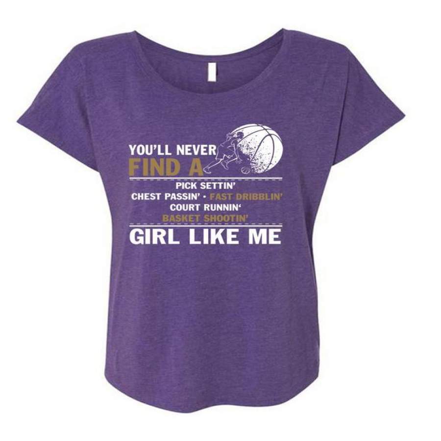 You’ll Never Find A Pick Setting T Shirt, Being A Basketball T Shirt, Cool Shirt (Ladies’ Triblend Dolman Sleeve)