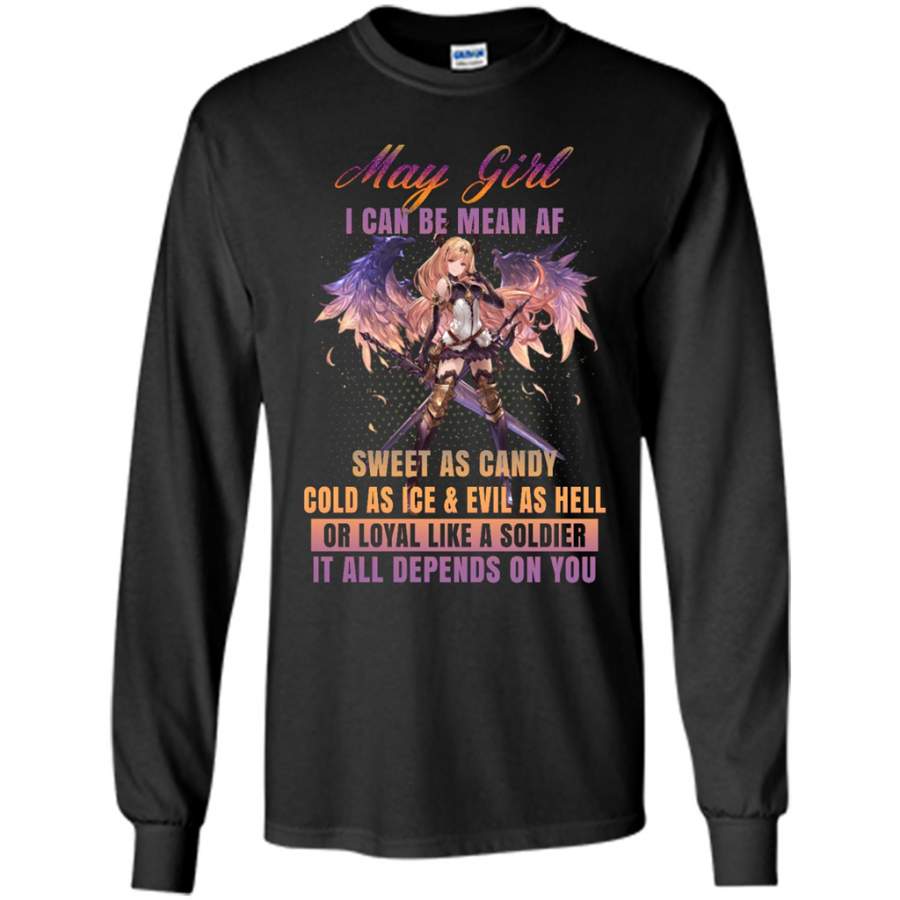 May Girl I Can Be Mean AF Sweet As Candy Cold As Ice Evil As Hell – Gildan Long Sleeve Shirt