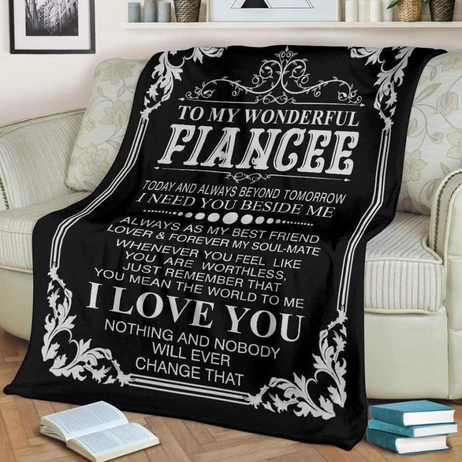 Gift For Fiancee Nothing And Nobody Can Change My Love Blanket