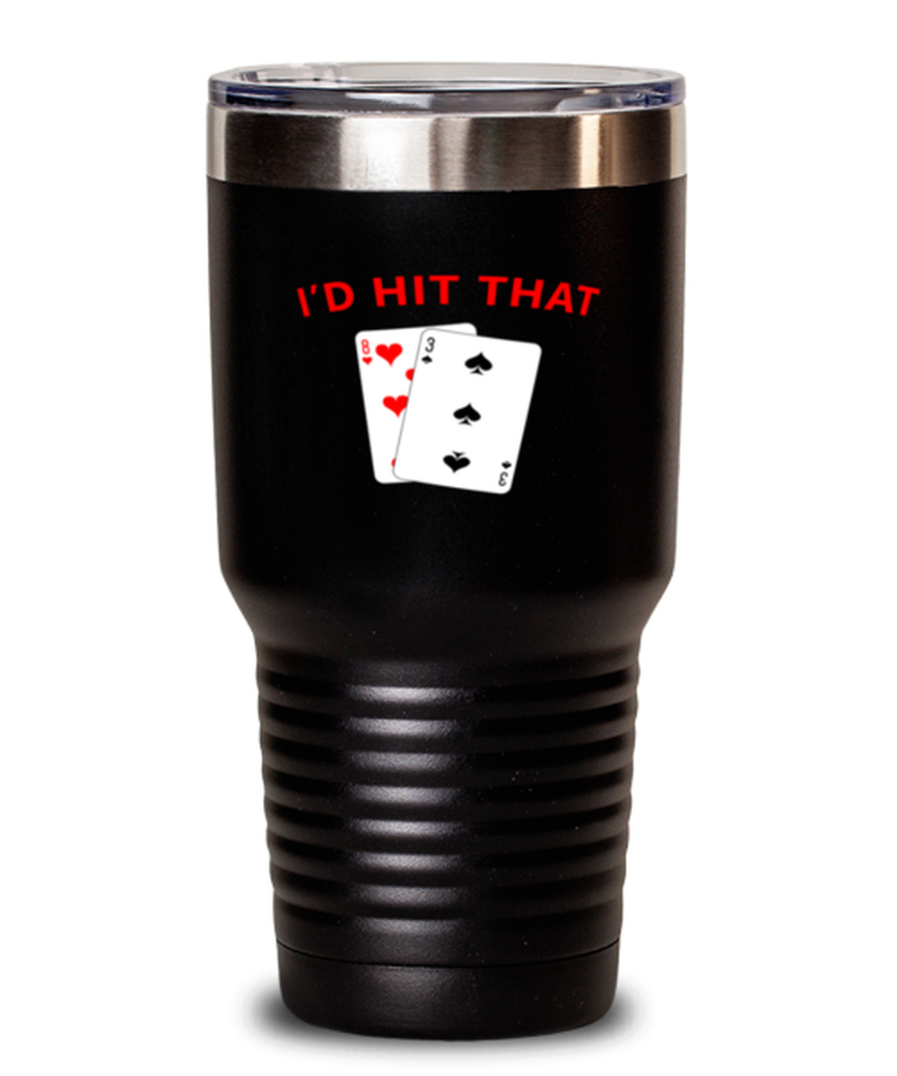 30 Oz Tumbler Stainless Steel Funny I’D Hit That Poker