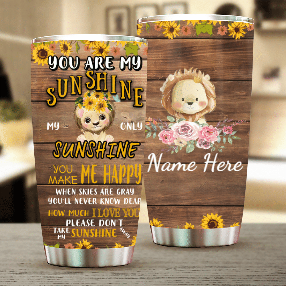 3d Lion You Are My Sunshine Custom Name Stainless Steel Tumbler