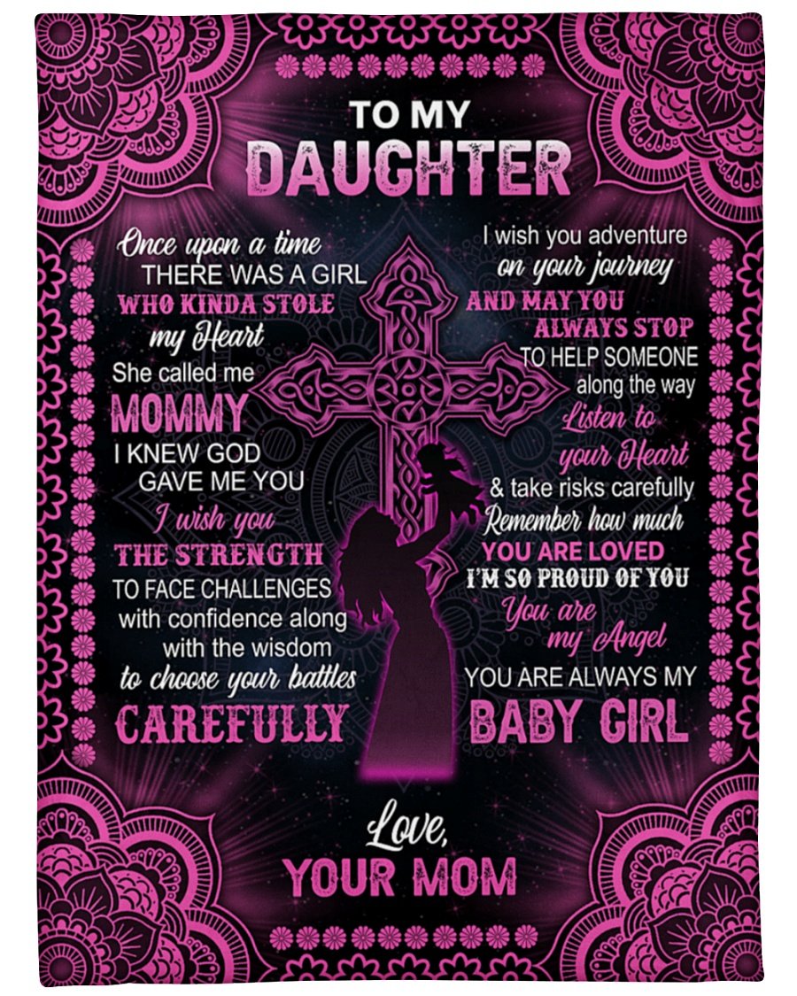 To My Daughter You Are Always My Baby Girl Fleece Blanket – Quilt Blanket Gift For Daughter Birthday Gift Family Gift Gift From Mom To Daughter Home Decor Bedding Couch Sofa Soft and Comfy Cozy