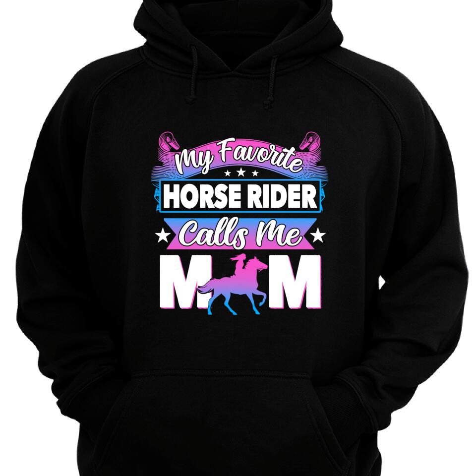 My Favorite Horse Rider Calls Me Mom Hoodie