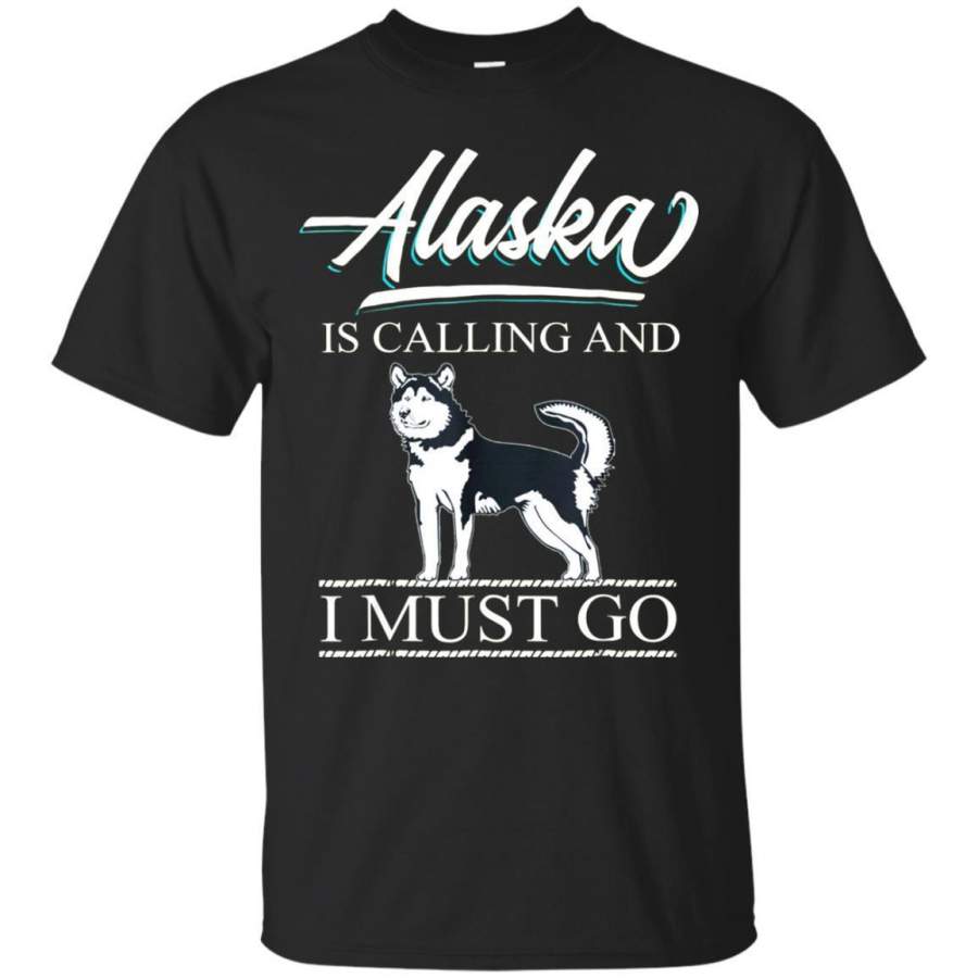 AGR Alaska Is Calling And I Must Go T Shirt Dog Lover T Shirt Jaq T-shirt