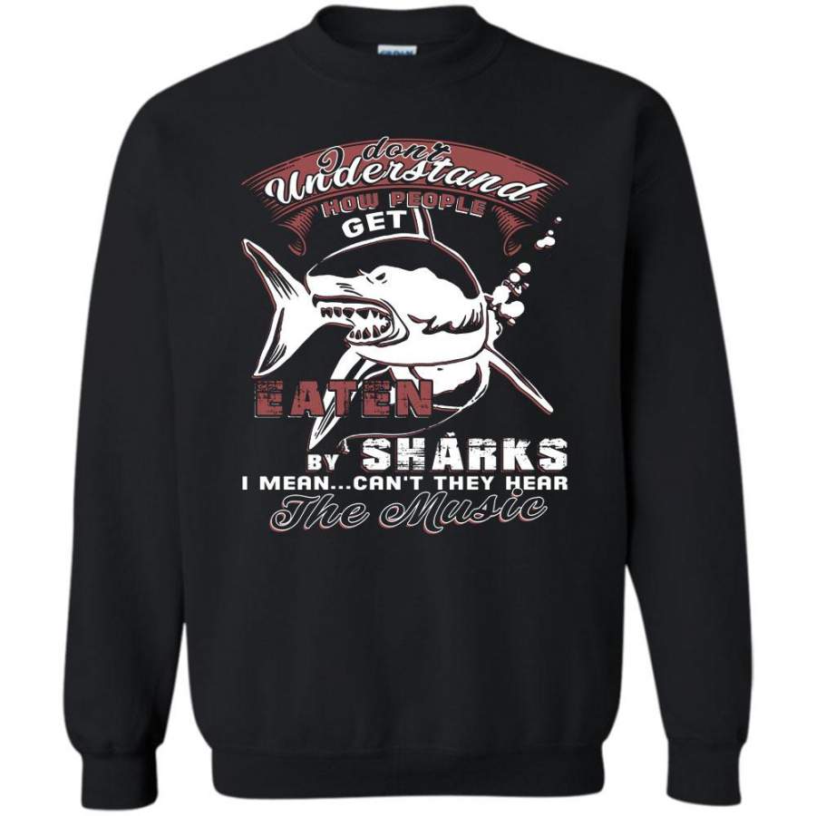 I Mean Can’t They Hear The Music T Shirt, Coolest Sharks Lovers Sweatshirt