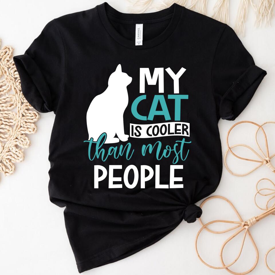 My Cat Is Cooler Than Most People Women Shirt