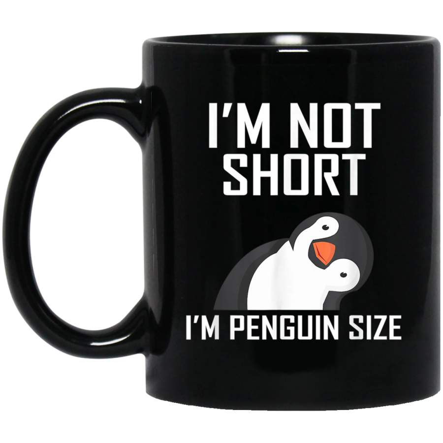 Im not short Im penguin size Black Mug