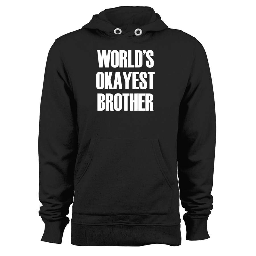 World’s Okayest Brother Unisex Hoodie