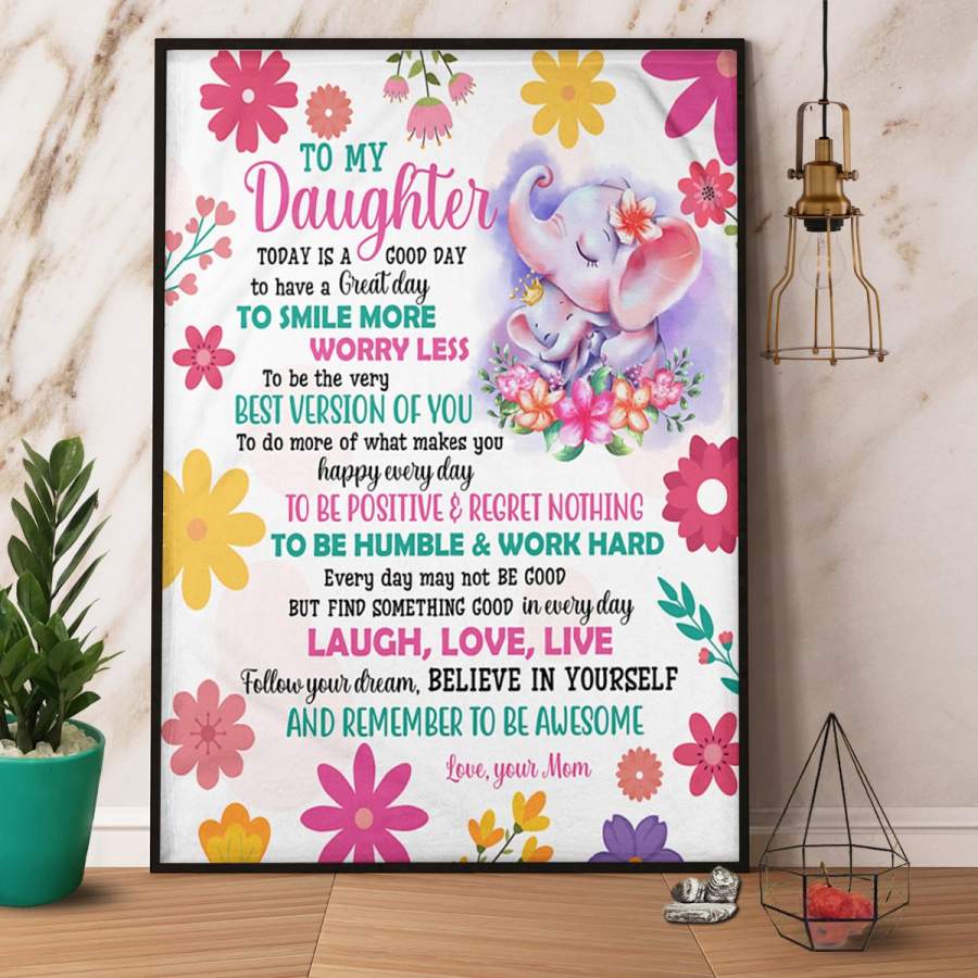 Baby elephant mom to daughter today is a good day but find something cool in everyday laugh love live paper poster no frame/ wrapped canvas wall decor