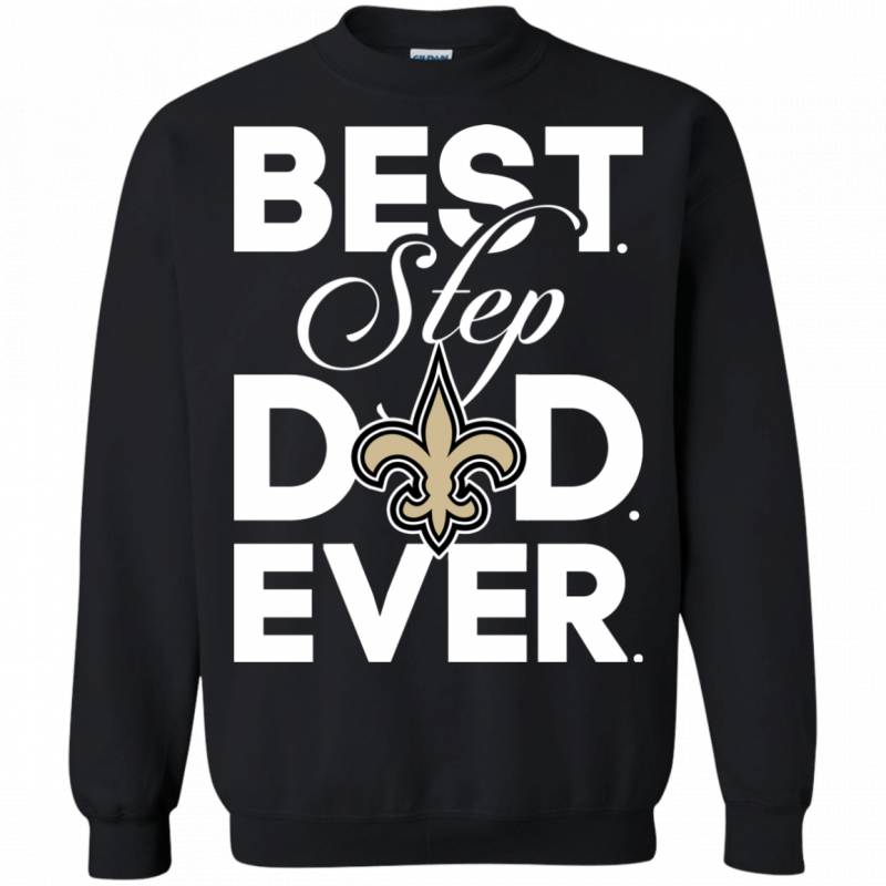 Best Step Dad Ever Shirt New orleans saints