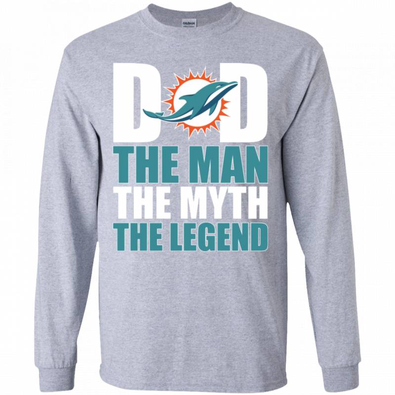 Miami Dolphins Football Dad The Man The Myth The Legend Shirt