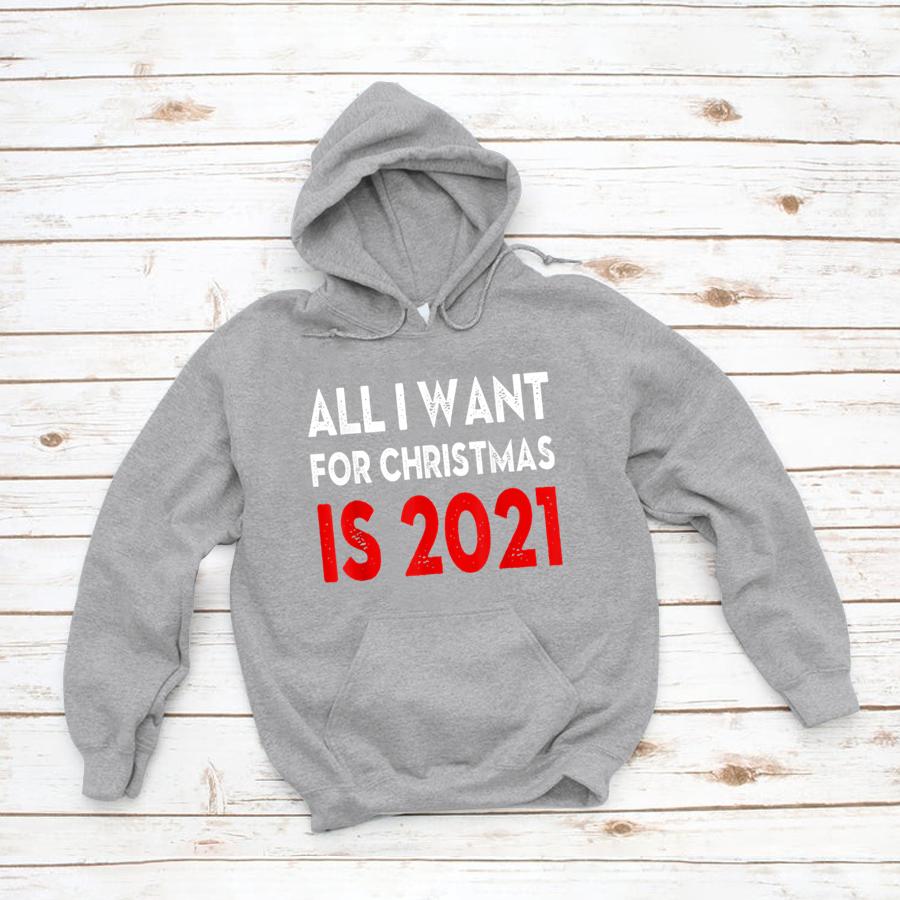 All I Want for Christmas is 2021 Funny 2020 Lockdown Xmas T Shirt