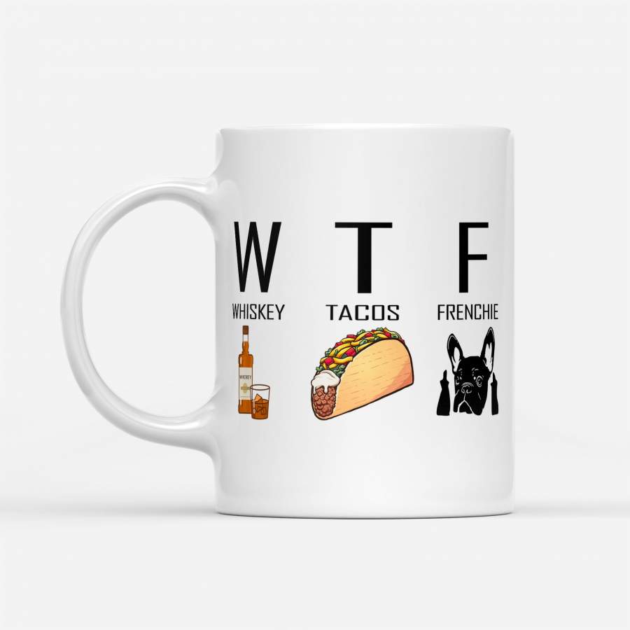 Whiskey Tacos Frenchie – White Mug