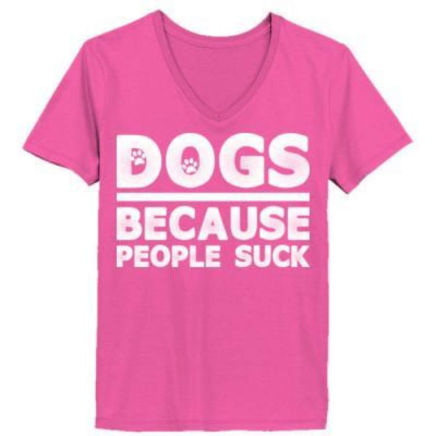 AGR Dogs Because People Suck – Ladies’ V-Neck T-Shirt