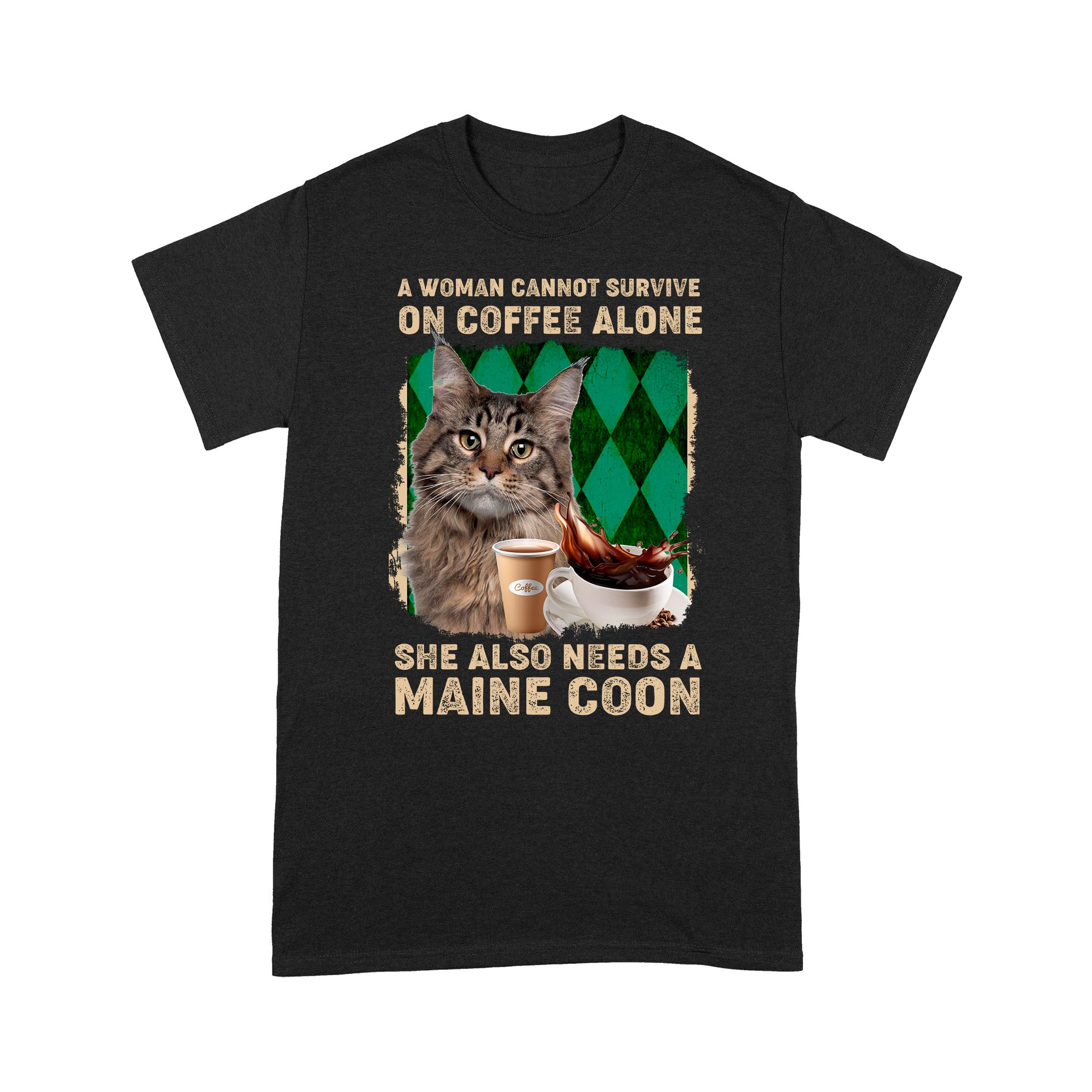 A Woman Cannot Survive On Coffee Alone She Also Needs A Maine Coon – Standard T-shirt