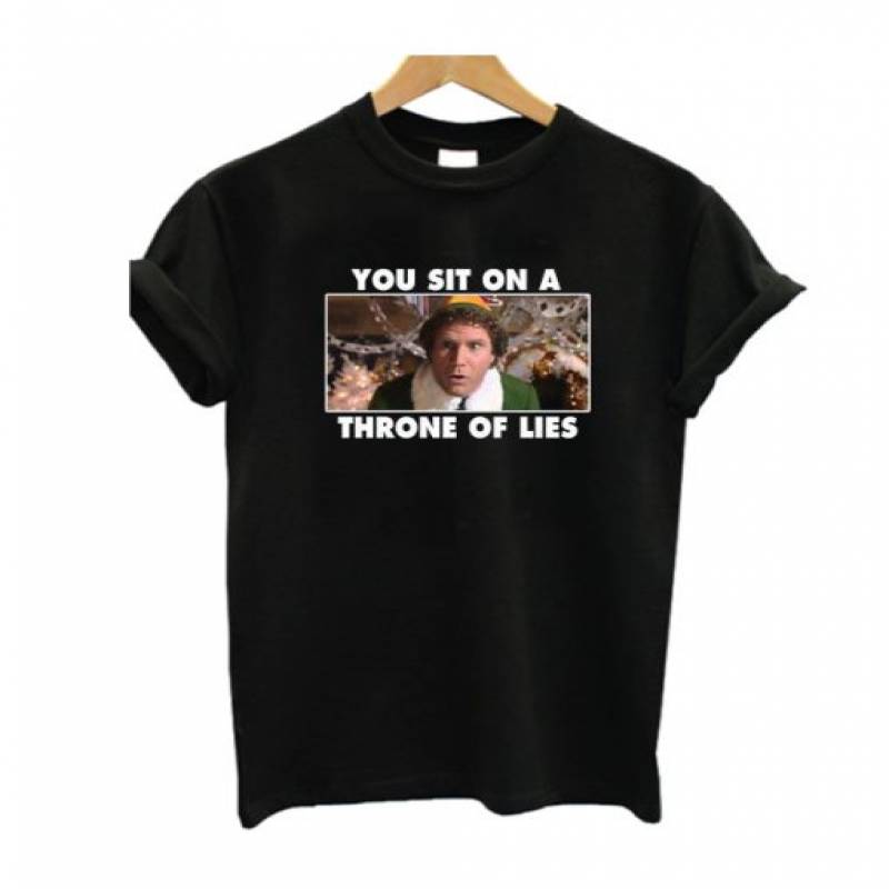 You Sit On A Thrones of Life t Shirt