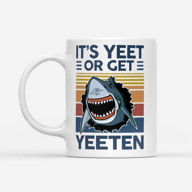 Shark It’s Yeet Or Get Yeeten Vintage Coffee Mug