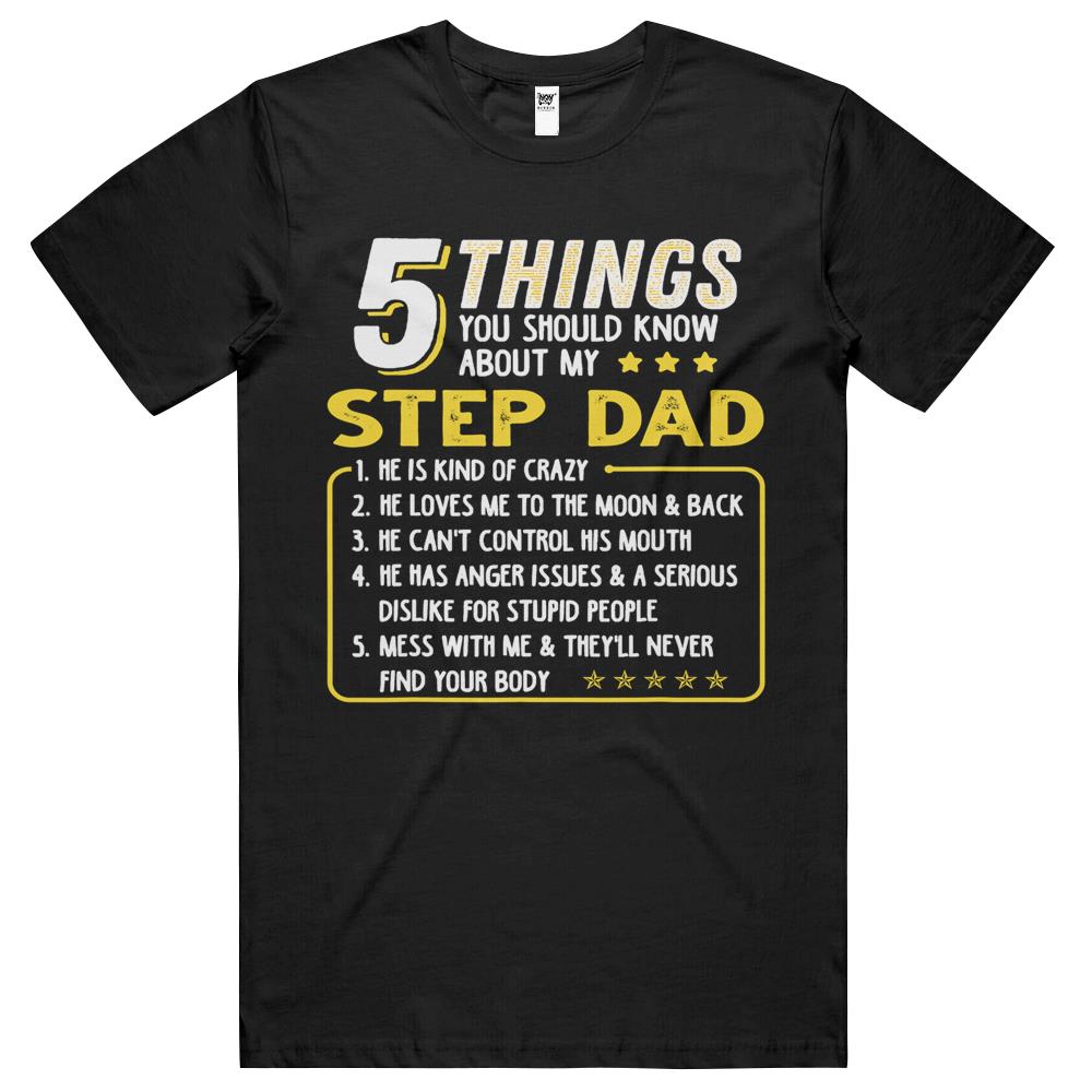 Step Dad Gift Father’S Day Gift 5 Things About T Shirts