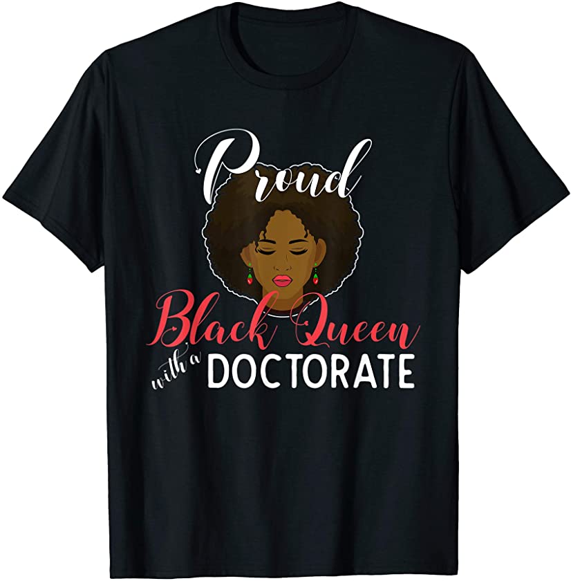 Proud Black Queen PhD Doctorate Degree Graduation T-Shirt