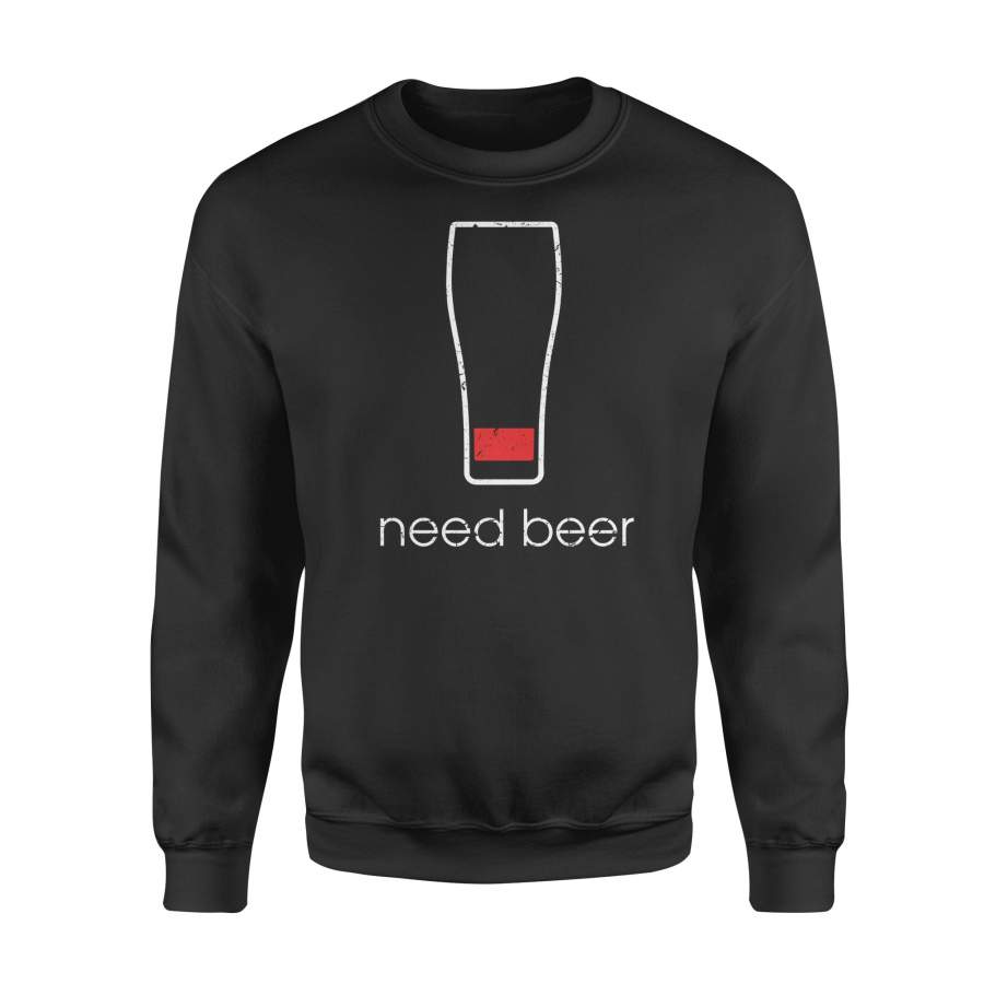 Dngfashion 's Need Beer Funny Beer - Standard Fleece Sweatshirt