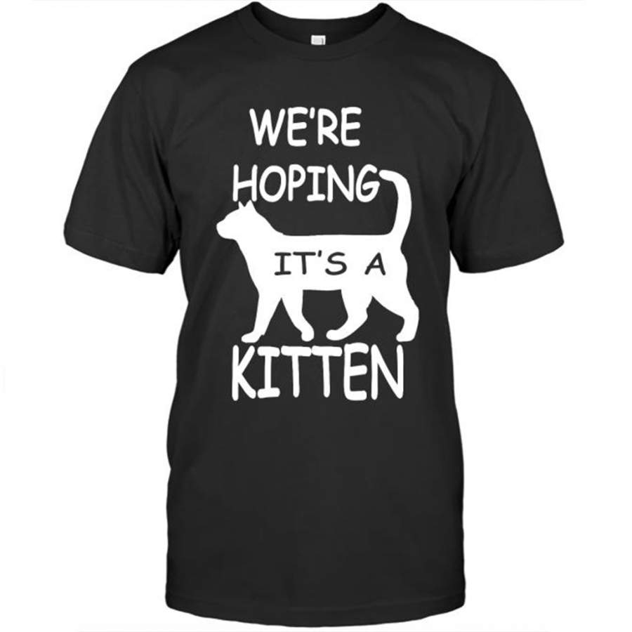 We’re Hoping It’s A Kitten, Cat Lover, Funny Pregnant – Gildan Short Sleeve Shirt