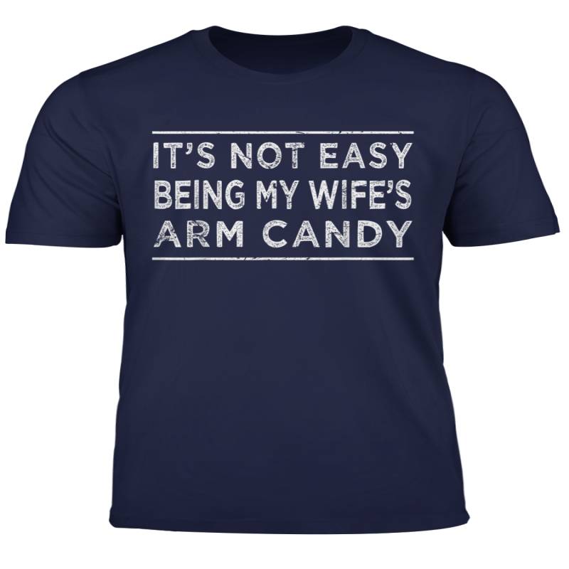 Mens Its Not Easy Being My Wifes Arm Candy T Shirt Funny Gift