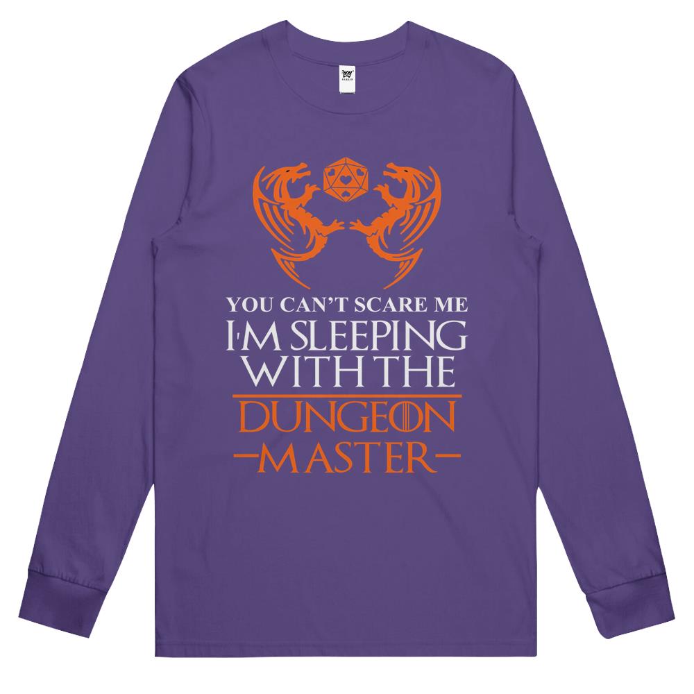 You Cant Scare Me Im Sleeping With The Dungeon Master Long Sleeve T Shirts