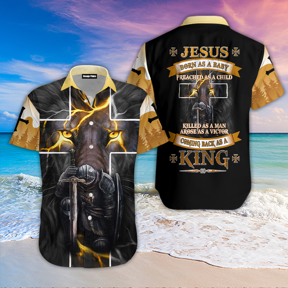 Jesus Born As A Baby Coming Back King Knight Christian Hawaii Shirt For Men And Women Ha79036