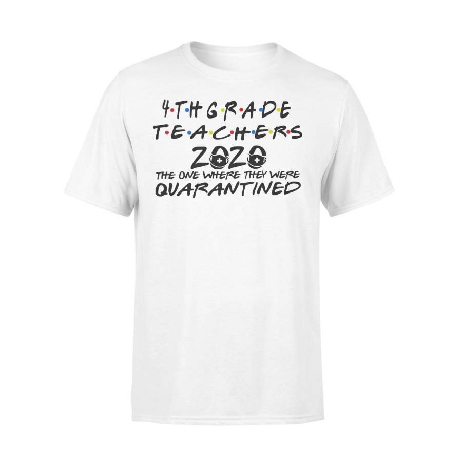 4Thgrade Teachers 2020 The One Where They Were Quarantined Shirt