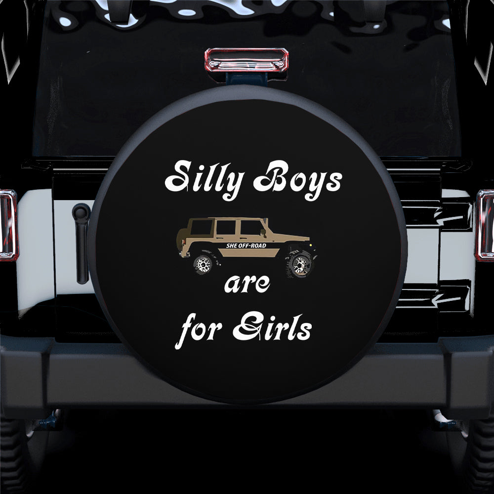 Silly Boys Are For Girls Jeep Car Spare Tire Cover Gift For Campers