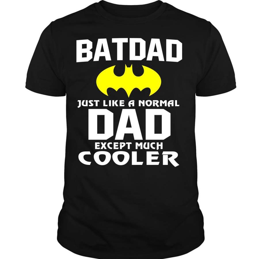 Batdad  T Shirt, Batman Like A Normal Dad T Shirt