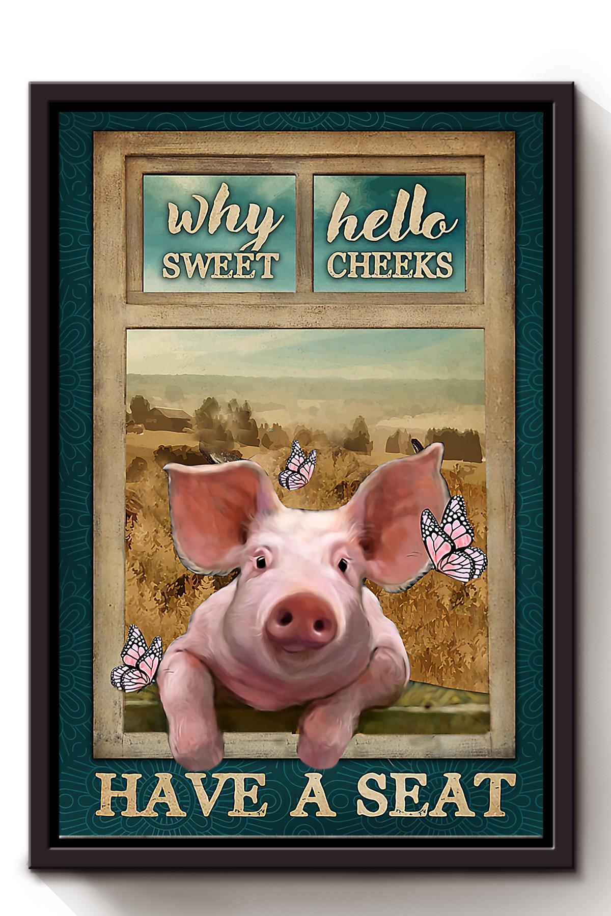 Why Hello Sweet Cheeks Have A Seat Cute Pig Wall Art For Home Decor Framed Matte Canvas