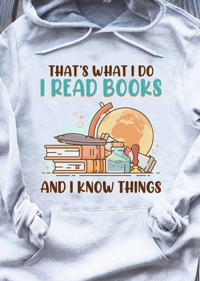 That’s What I Do I Read Books And I Know Things Standard Hoodie