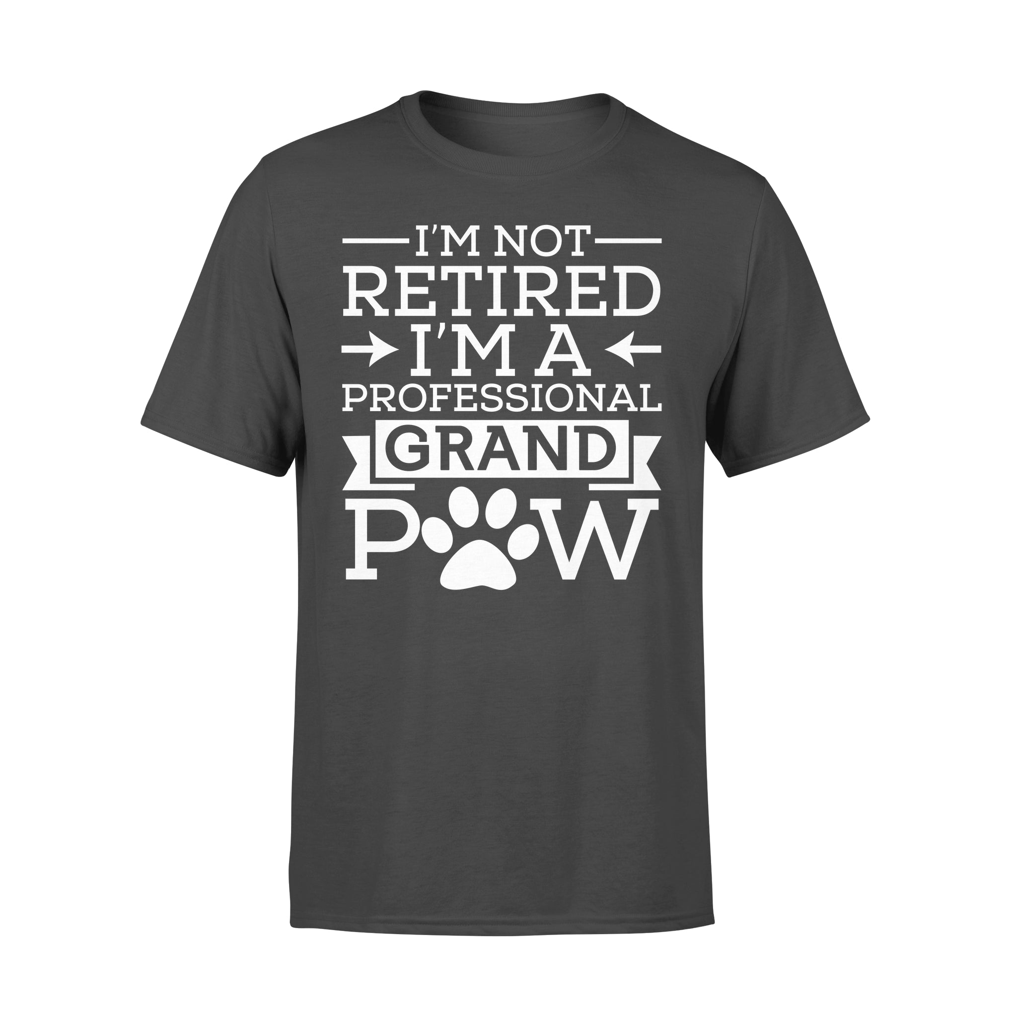 I’m Not Retired I’m A Professional Grand Paw Gift – Premium T-shirt