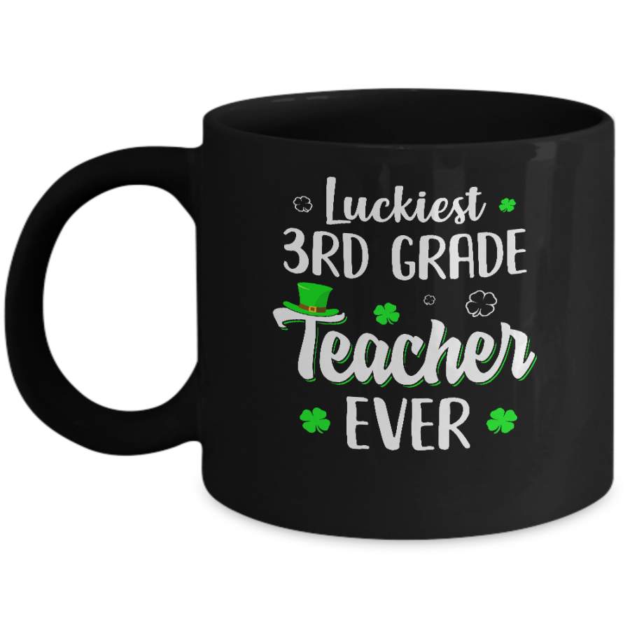 Luckiest 3rd Grade Teacher Ever Irish St Patricks Day Mug