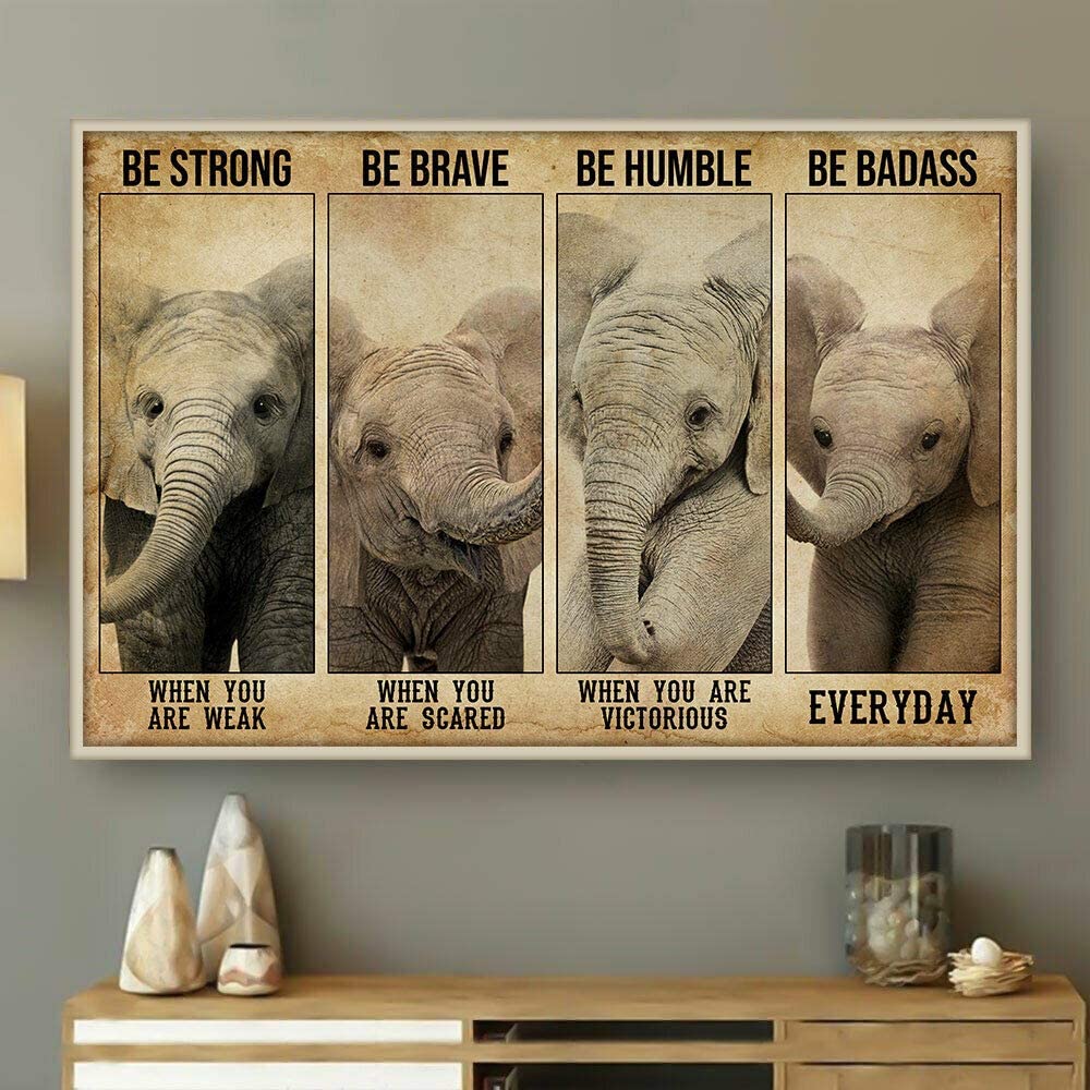 Be Strong Be Brave Be Humble Be Badass Elephant Gift Gift Idea Poster