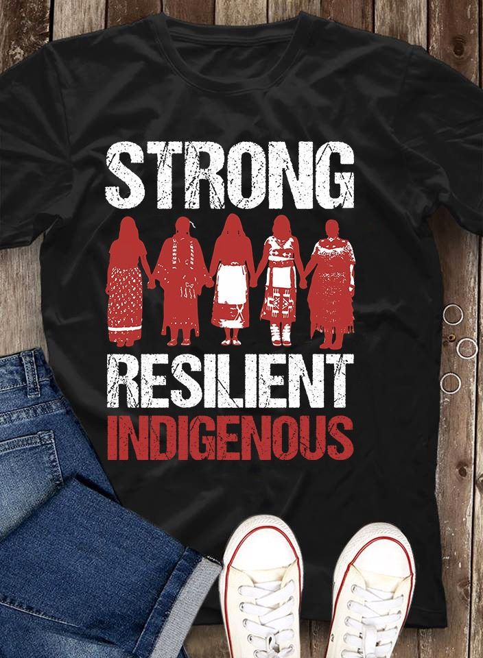 Native Women Strong Resilient Indigenous Standard Men T-shirt